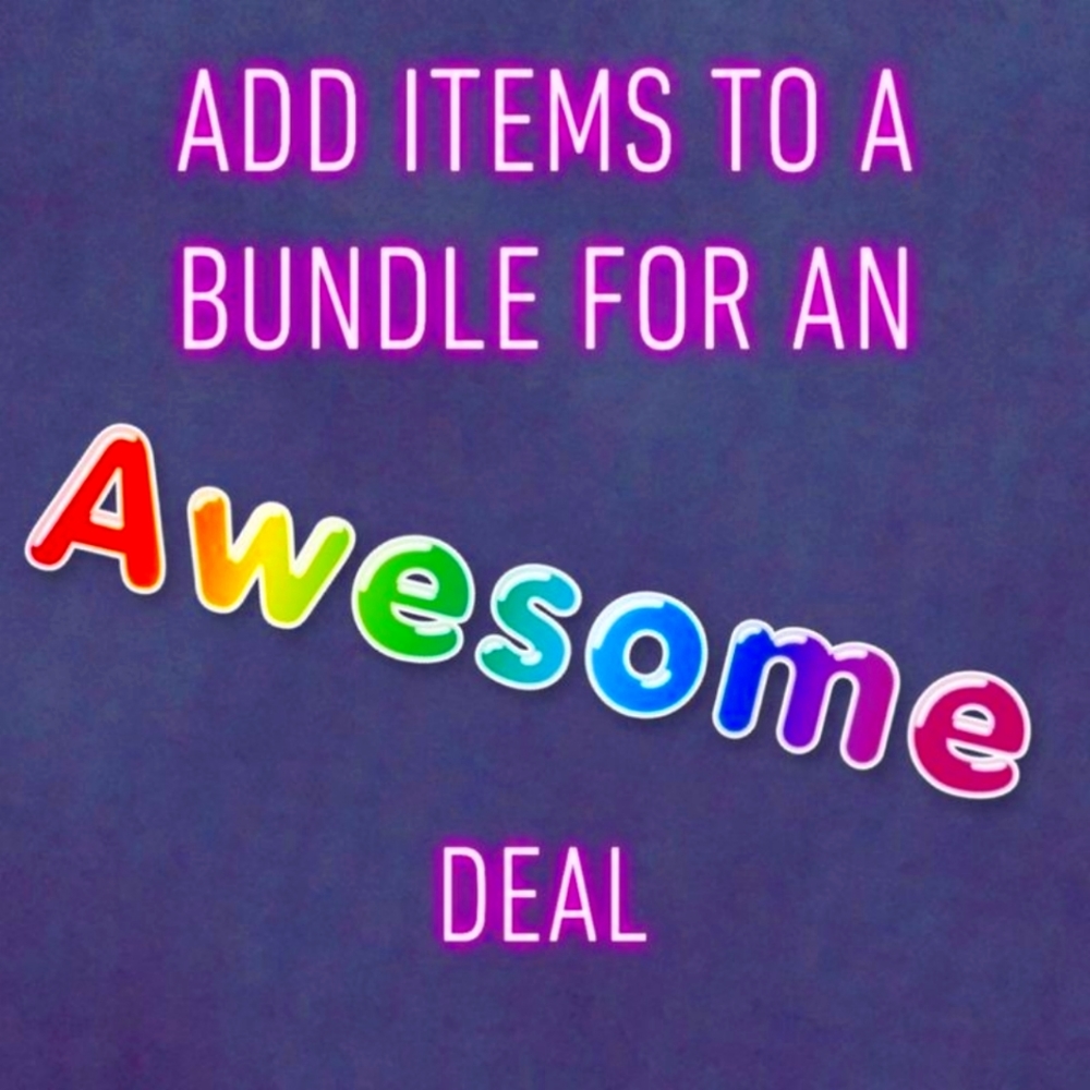 BUNDLE AND SAVE!!
